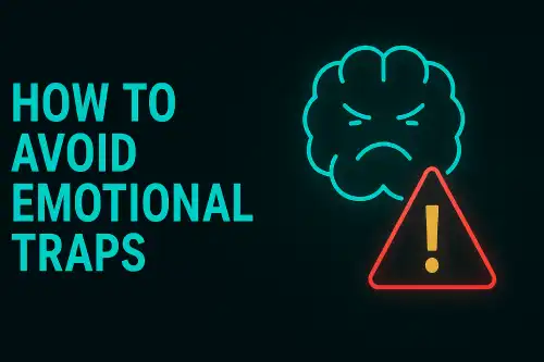Emotional Traps